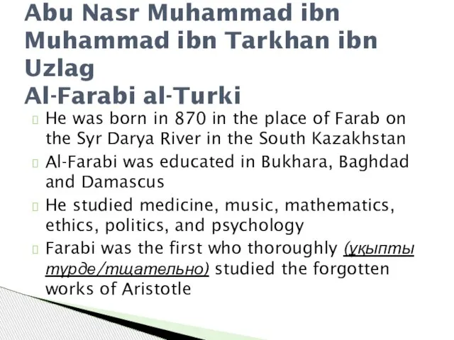 He was born in 870 in the place of Farab on the