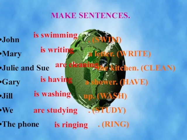 MAKE SENTENCES. John . (SWIM) Mary a letter. (WRITE) Julie and Sue