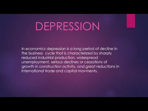 In economics depression is a long period of decline in the business