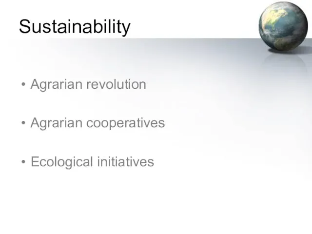 Sustainability Agrarian revolution Agrarian cooperatives Ecological initiatives