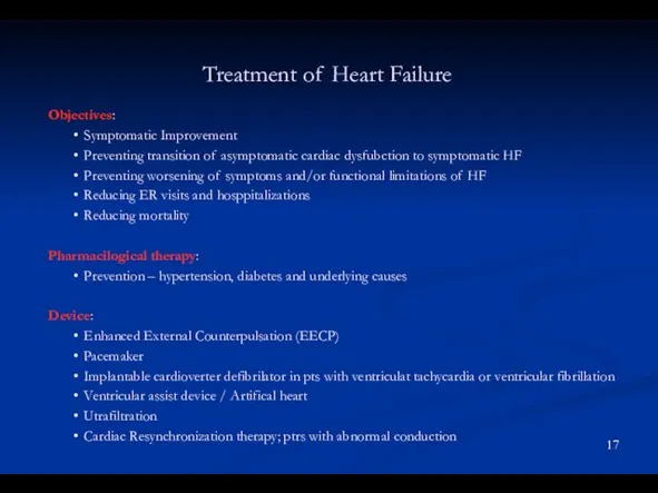 Treatment of Heart Failure Objectives: Symptomatic Improvement Preventing transition of asymptomatic cardiac