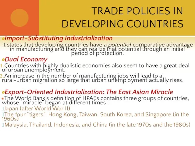 TRADE POLICIES IN DEVELOPING COUNTRIES Import-Substituting Industrialization It states that developing countries