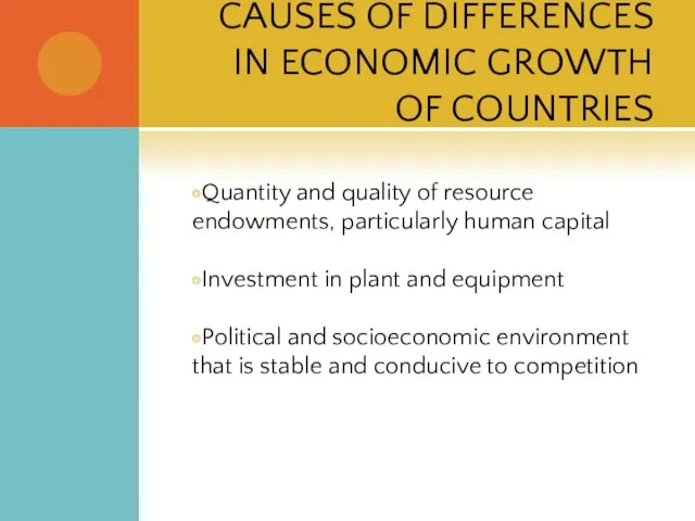 CAUSES OF DIFFERENCES IN ECONOMIC GROWTH OF COUNTRIES Quantity and quality of