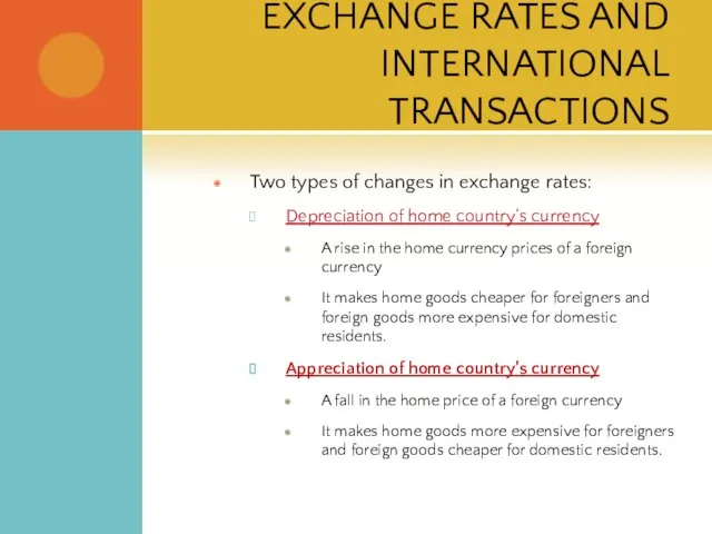 EXCHANGE RATES AND INTERNATIONAL TRANSACTIONS Two types of changes in exchange rates: