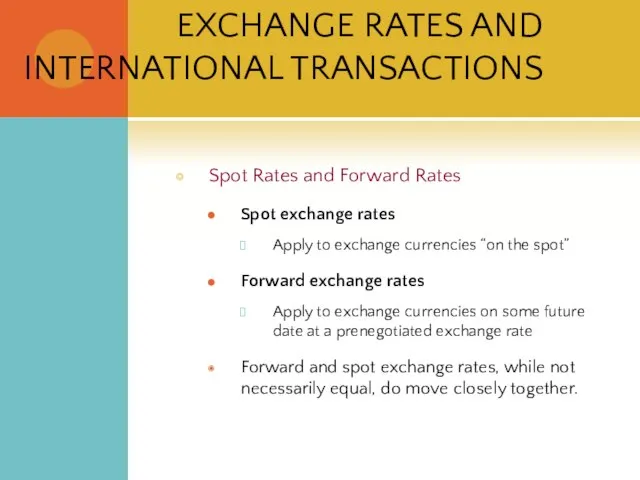 EXCHANGE RATES AND INTERNATIONAL TRANSACTIONS Spot Rates and Forward Rates Spot exchange