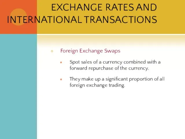 EXCHANGE RATES AND INTERNATIONAL TRANSACTIONS Foreign Exchange Swaps Spot sales of a
