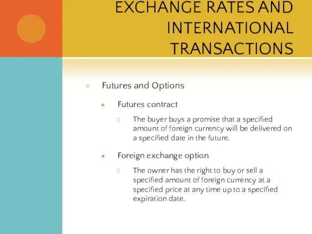 EXCHANGE RATES AND INTERNATIONAL TRANSACTIONS Futures and Options Futures contract The buyer