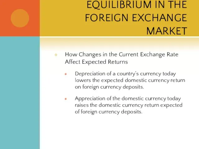 EQUILIBRIUM IN THE FOREIGN EXCHANGE MARKET How Changes in the Current Exchange