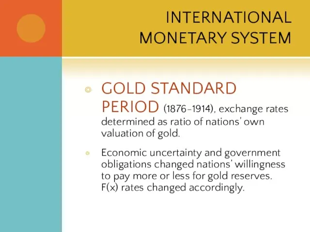 INTERNATIONAL MONETARY SYSTEM GOLD STANDARD PERIOD (1876-1914), exchange rates determined as ratio