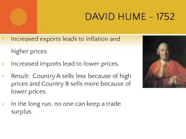 DAVID HUME - 1752 Increased exports leads to inflation and higher prices.