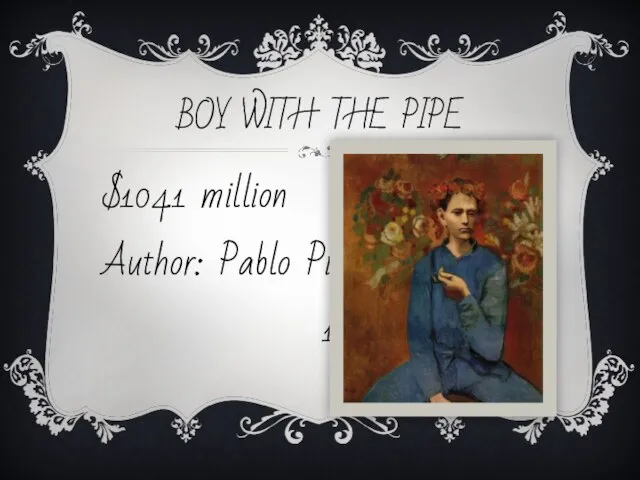 BOY WITH THE PIPE $104.1 million Author: Pablo Picasso, 1904.