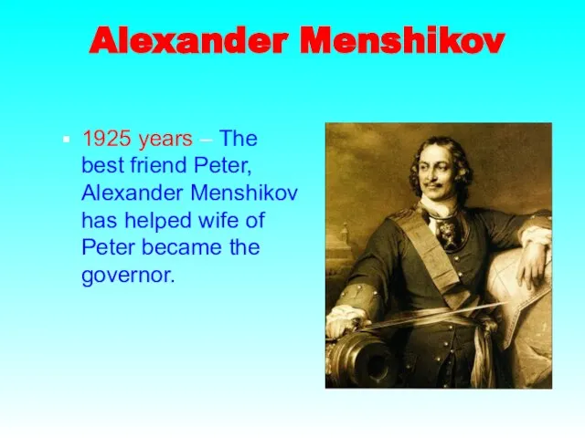 Alexander Menshikov 1925 years – The best friend Peter, Alexander Menshikov has
