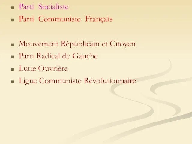 Parti Socialiste Parti Communiste Français Mouvement Républicain et Citoyen Parti Radical de