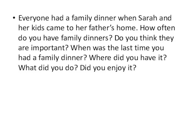 Everyone had a family dinner when Sarah and her kids came to