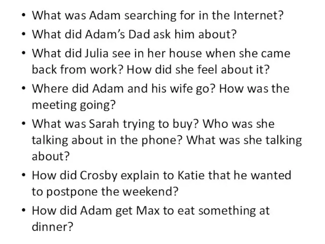 What was Adam searching for in the Internet? What did Adam’s Dad