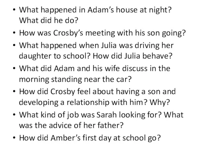 What happened in Adam’s house at night? What did he do? How