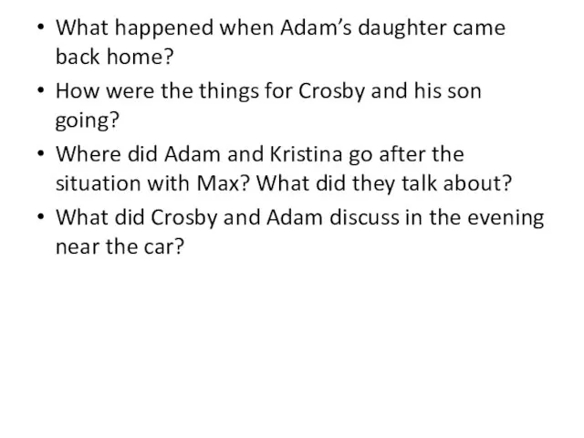 What happened when Adam’s daughter came back home? How were the things