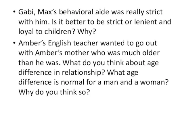 Gabi, Max’s behavioral aide was really strict with him. Is it better