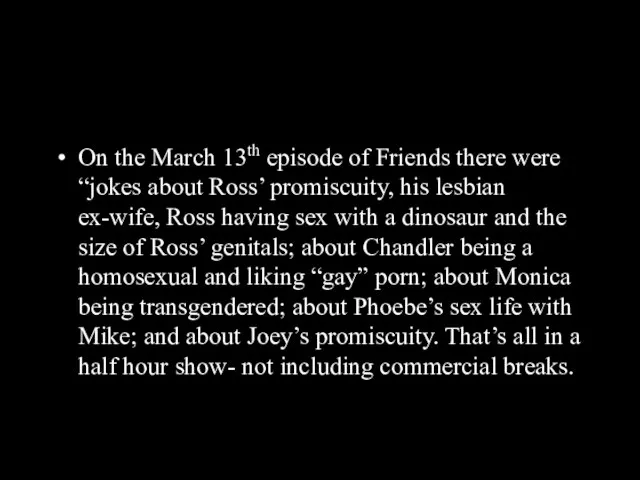 On the March 13th episode of Friends there were “jokes about Ross’