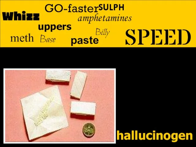 SPEED Whizz meth uppers Base GO-faster amphetamines hallucinogen paste Billy SULPH