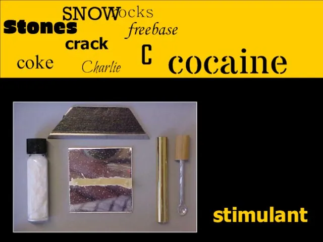 cocaine Stones coke crack Charlie SNOW freebase stimulant C rocks