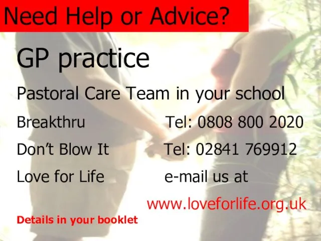 Need Help or Advice? GP practice Pastoral Care Team in your school