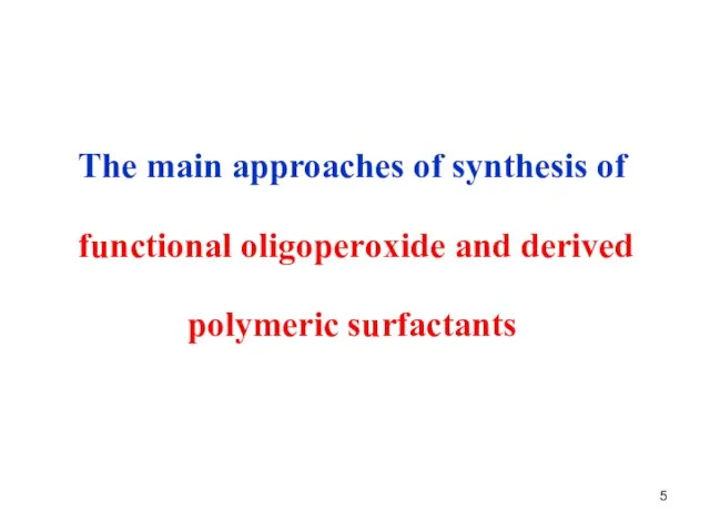 The main approaches of synthesis of functional oligoperoxide and derived polymeric surfactants