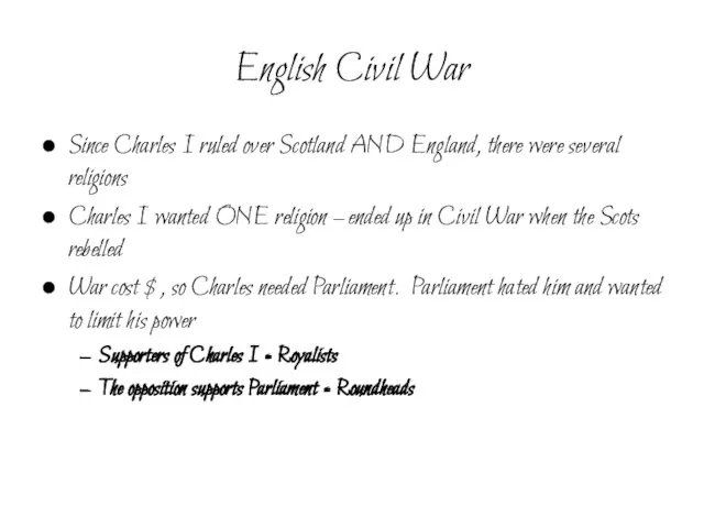 English Civil War Since Charles I ruled over Scotland AND England, there