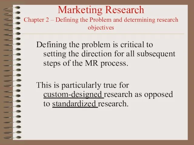 Marketing Research Chapter 2 – Defining the Problem and determining research objectives