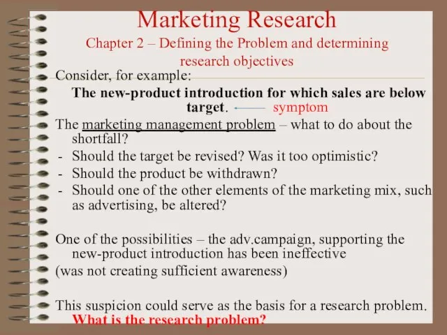 Marketing Research Chapter 2 – Defining the Problem and determining research objectives