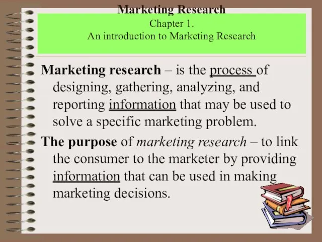 Marketing Research Chapter 1. An introduction to Marketing Research Marketing research –