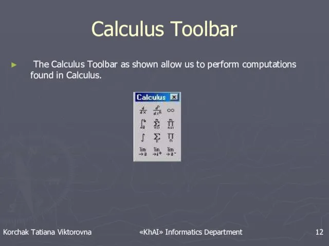 Calculus Toolbar The Calculus Toolbar as shown allow us to perform computations