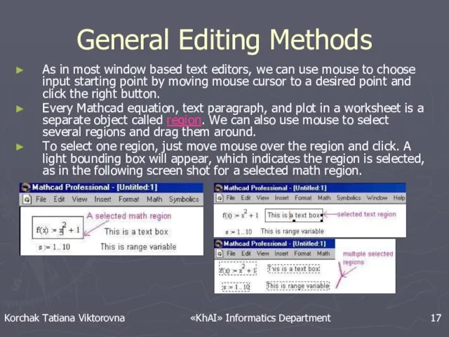 General Editing Methods As in most window based text editors, we can