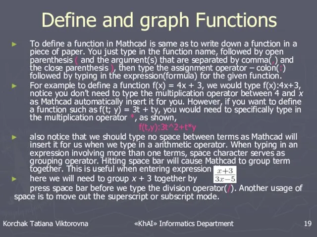 Define and graph Functions To define a function in Mathcad is same