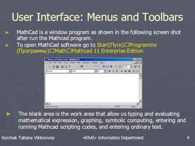 User Interface: Menus and Toolbars MathCad is a window program as shown