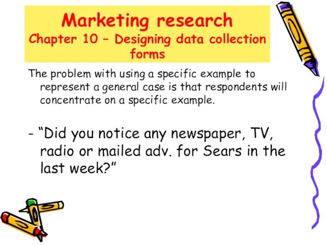 Marketing research Chapter 10 – Designing data collection forms The problem with