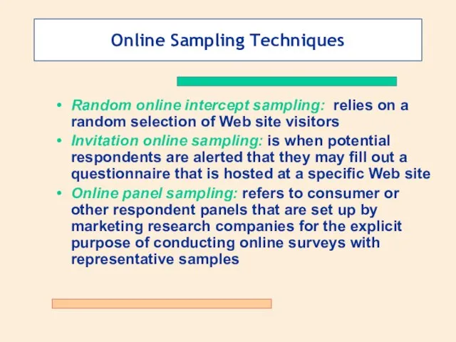 Online Sampling Techniques Random online intercept sampling: relies on a random selection