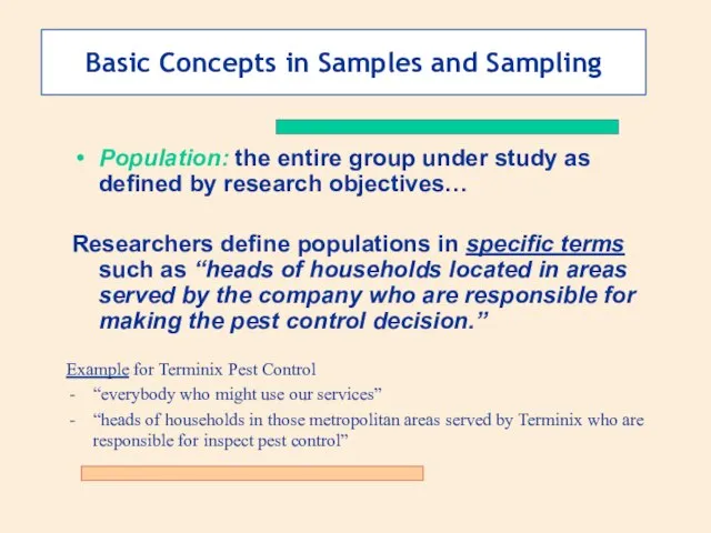 Basic Concepts in Samples and Sampling Population: the entire group under study