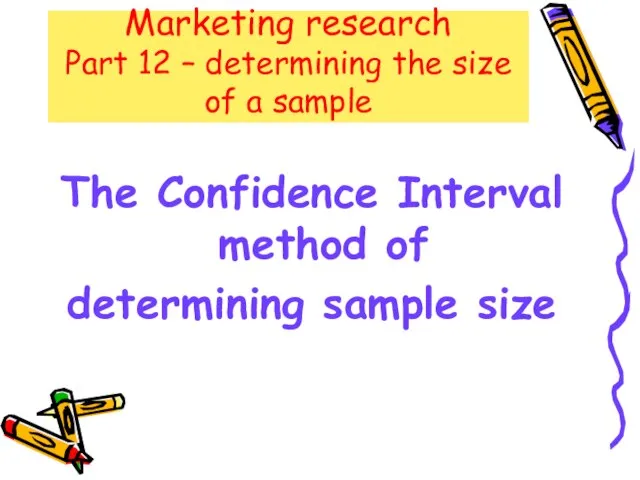 Marketing research Part 12 – determining the size of a sample The