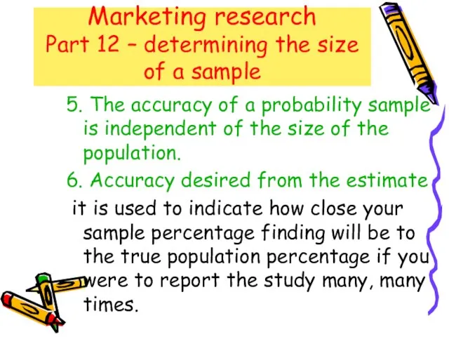 Marketing research Part 12 – determining the size of a sample 5.