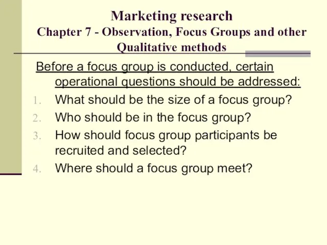 Marketing research Chapter 7 - Observation, Focus Groups and other Qualitative methods