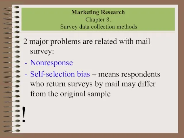 Marketing Research Chapter 8. Survey data collection methods 2 major problems are