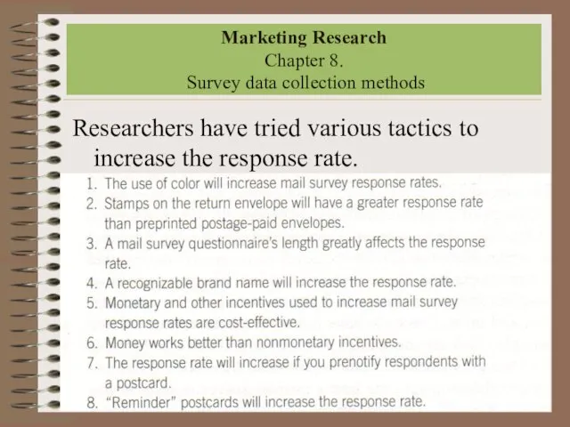 Marketing Research Chapter 8. Survey data collection methods Researchers have tried various