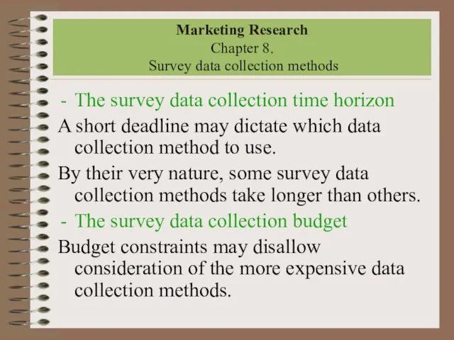 Marketing Research Chapter 8. Survey data collection methods The survey data collection