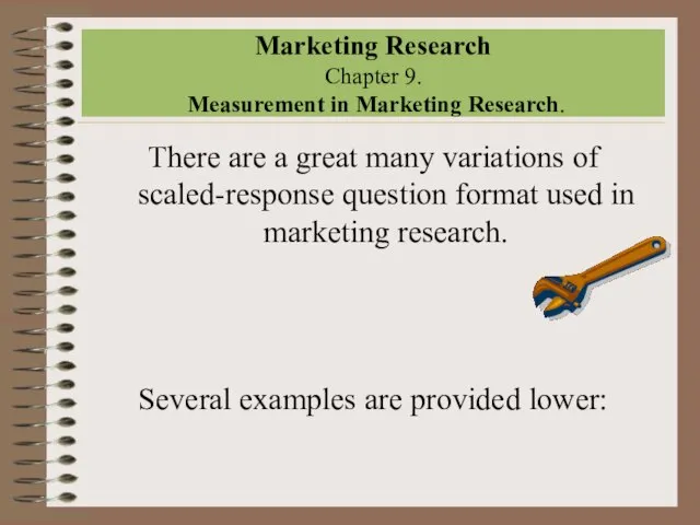 Marketing Research Chapter 9. Measurement in Marketing Research. There are a great