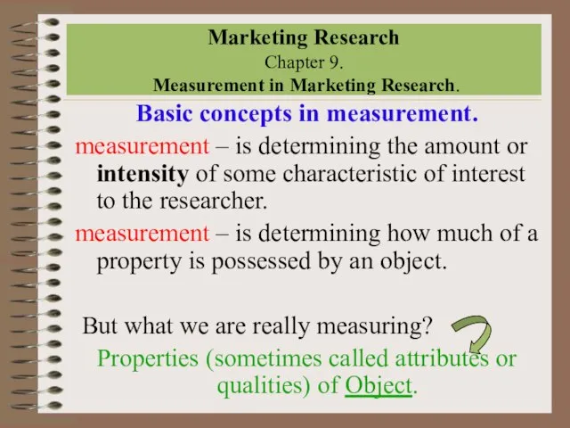 Marketing Research Chapter 9. Measurement in Marketing Research. Basic concepts in measurement.