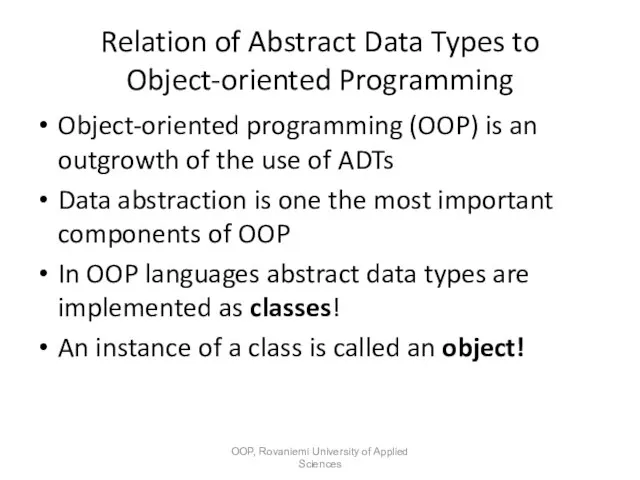 Relation of Abstract Data Types to Object-oriented Programming Object-oriented programming (OOP) is