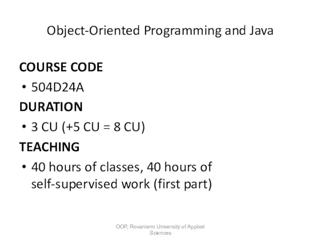 Object-Oriented Programming and Java COURSE CODE 504D24A DURATION 3 CU (+5 CU