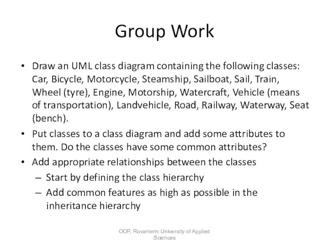 Group Work Draw an UML class diagram containing the following classes: Car,