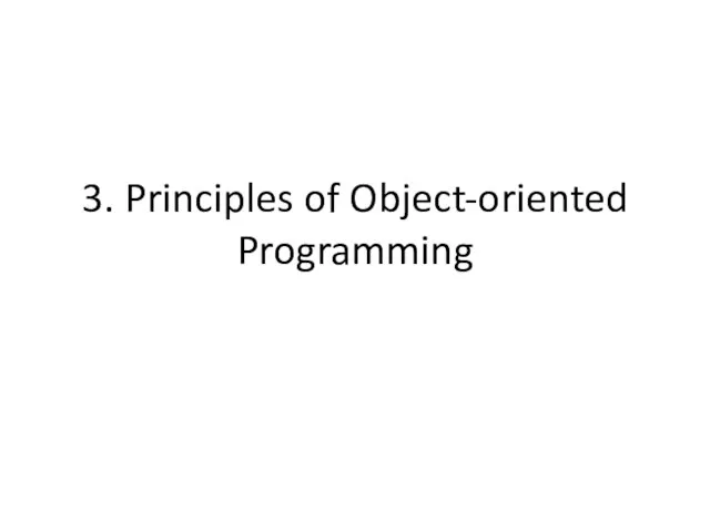 3. Principles of Object-oriented Programming